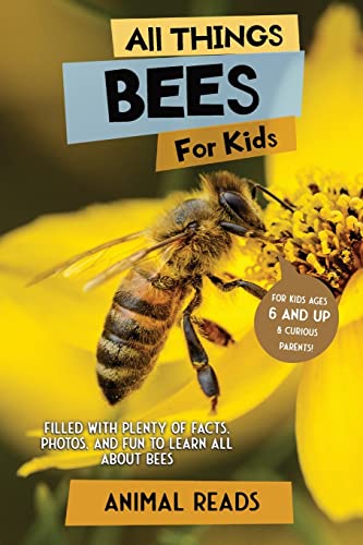All Things Bees For Kids: Filled With Plenty of Facts & Photos